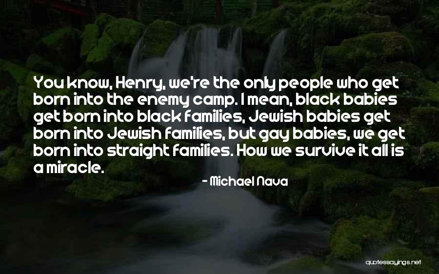 Babies Born Quotes By Michael Nava Babies Born Quotes By Michael Nava