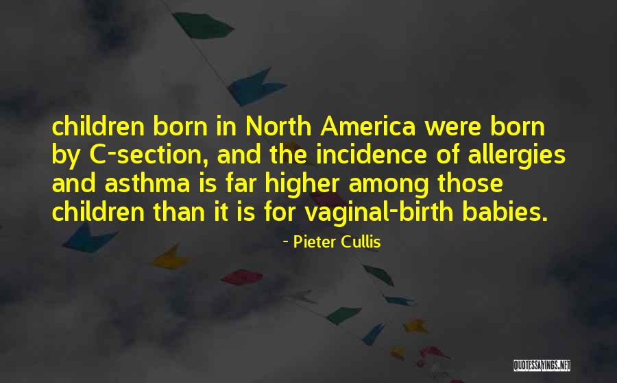 Babies Born Quotes By Pieter Cullis Babies Born Quotes By Pieter Cullis