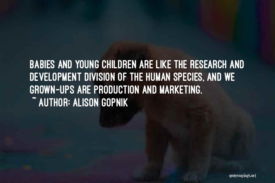 Babies Development Quotes By Alison Gopnik