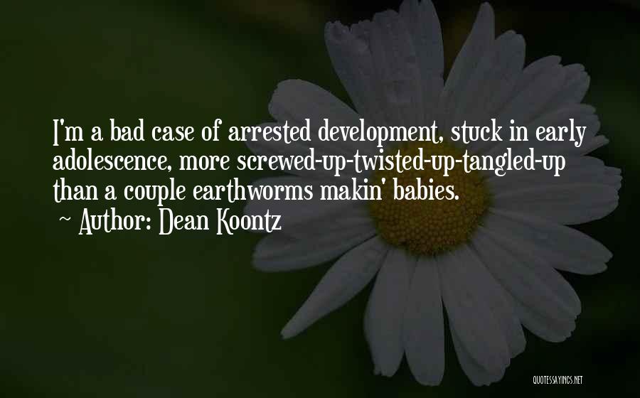 Babies Development Quotes By Dean Koontz