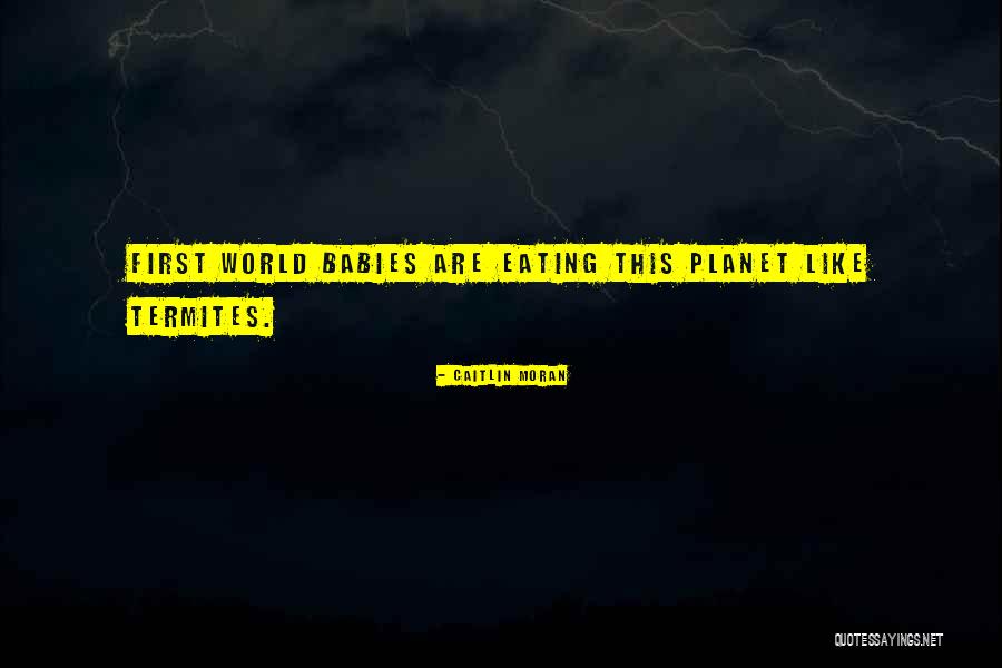 Babies Eating Quotes By Caitlin Moran Babies Eating Quotes By Caitlin Moran