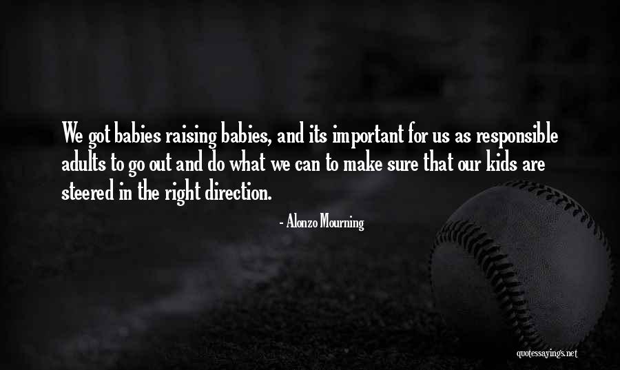 Babies For Kids Quotes By Alonzo Mourning Babies For Kids Quotes By Alonzo Mourning