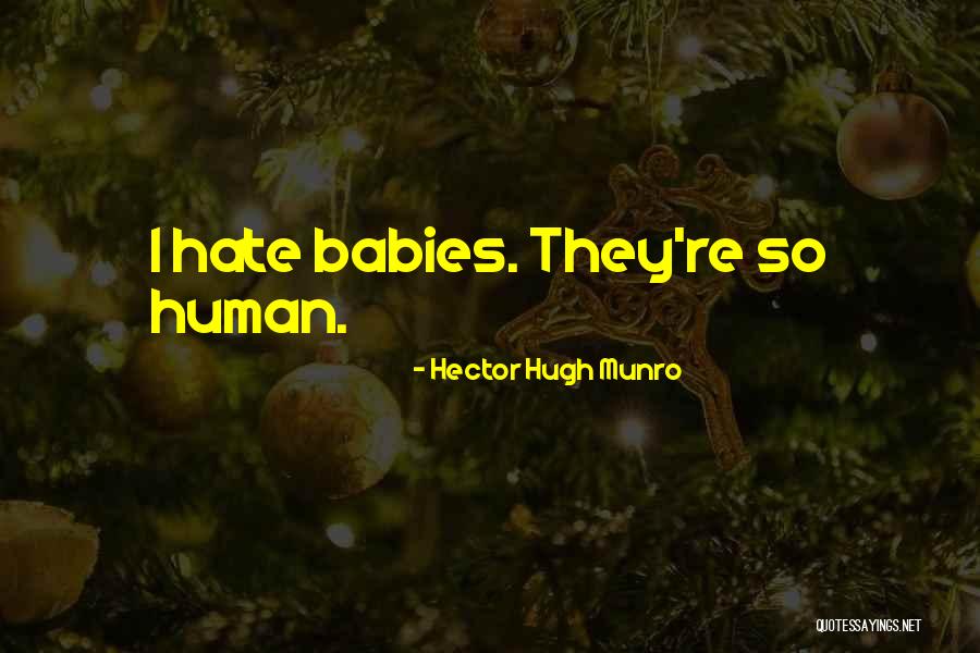 Babies For Kids Quotes By Hector Hugh Munro Babies For Kids Quotes By Hector Hugh Munro