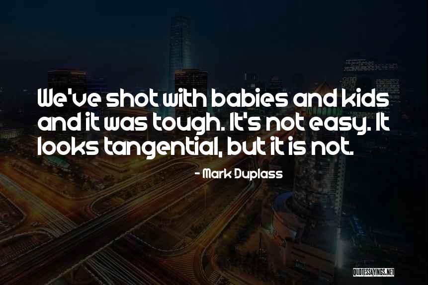 Babies For Kids Quotes By Mark Duplass Babies For Kids Quotes By Mark Duplass