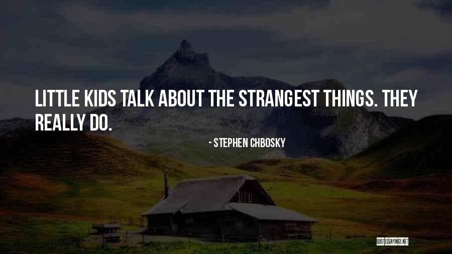 Babies For Kids Quotes By Stephen Chbosky Babies For Kids Quotes By Stephen Chbosky