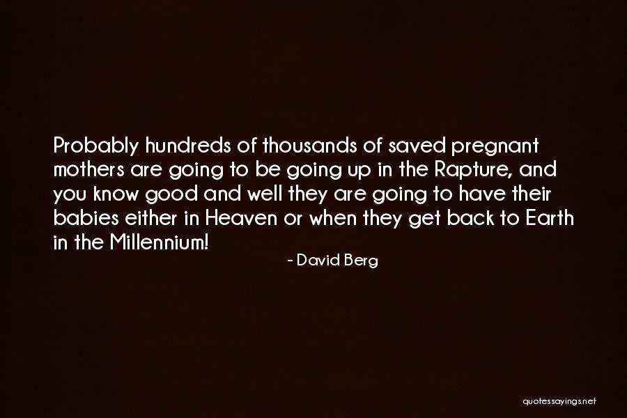 Babies Going To Heaven Quotes By David Berg