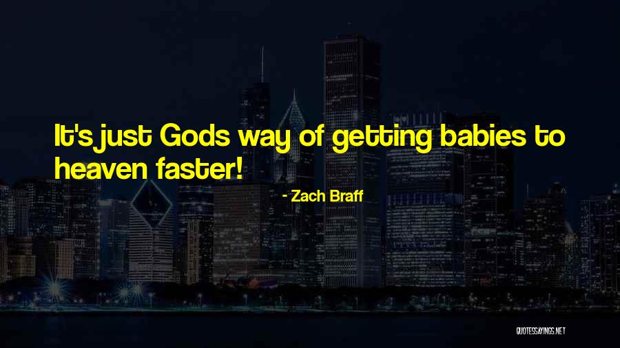 Babies Going To Heaven Quotes By Zach Braff