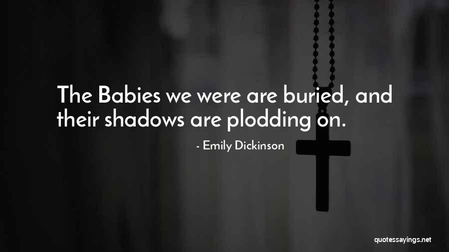 Babies Growing Up Quotes By Emily Dickinson