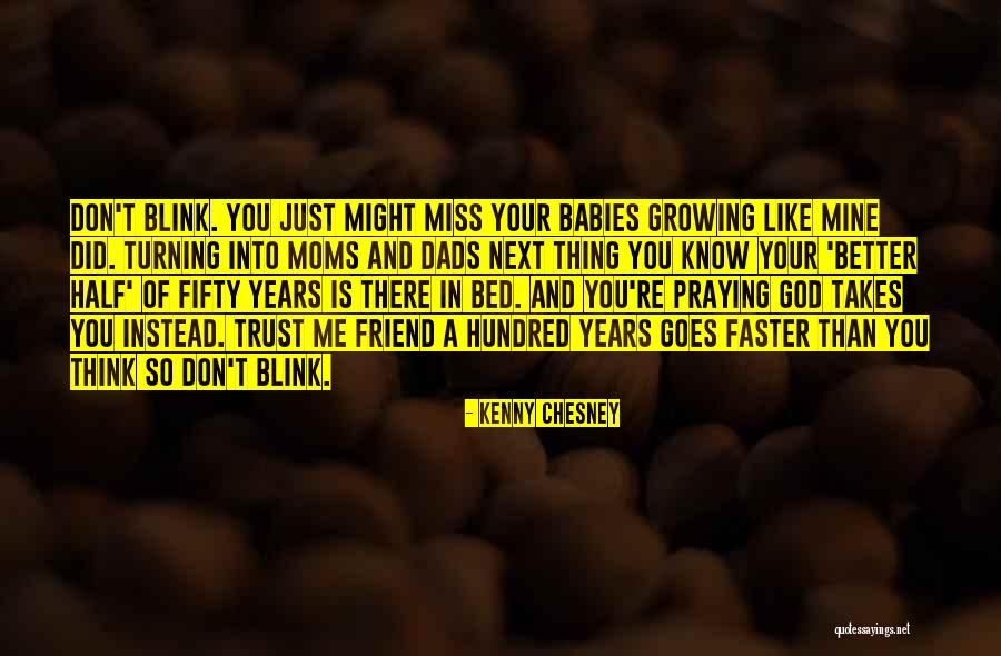 Babies Growing Up Quotes By Kenny Chesney