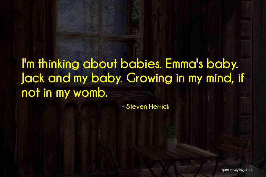 Babies Growing Up Quotes By Steven Herrick