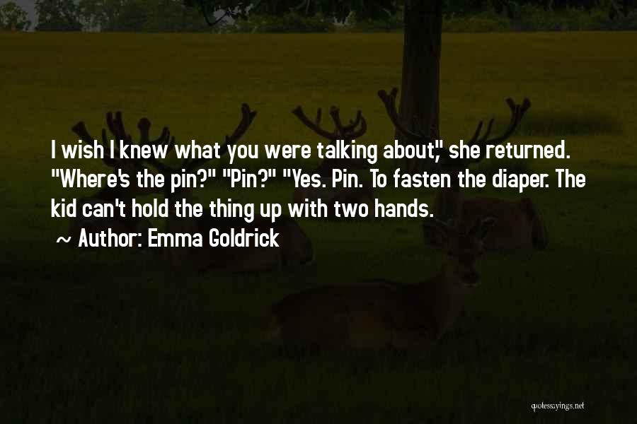Babies Hands Quotes By Emma Goldrick