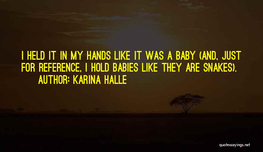 Babies Hands Quotes By Karina Halle