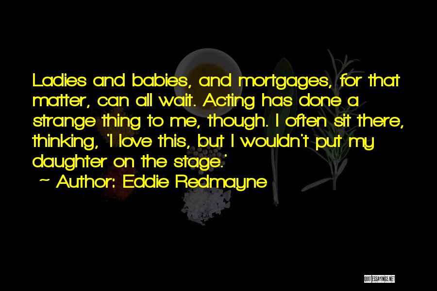 Babies Love Quotes By Eddie Redmayne