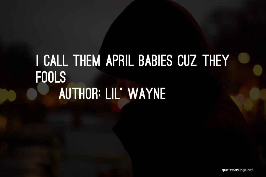 Babies Quotes By Lil' Wayne