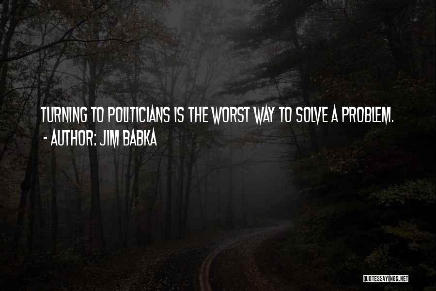 Babka Quotes By Jim Babka