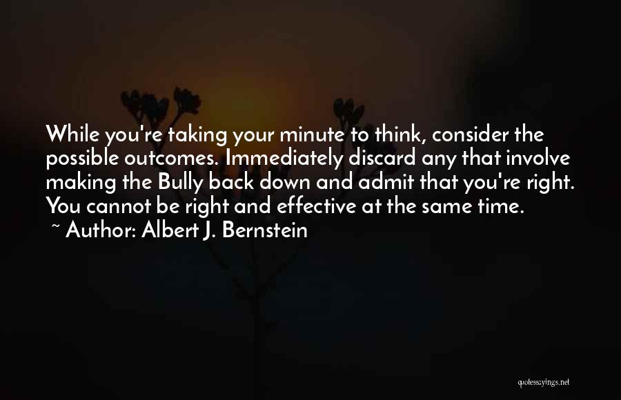 Baboolal Shot Quotes By Albert J. Bernstein