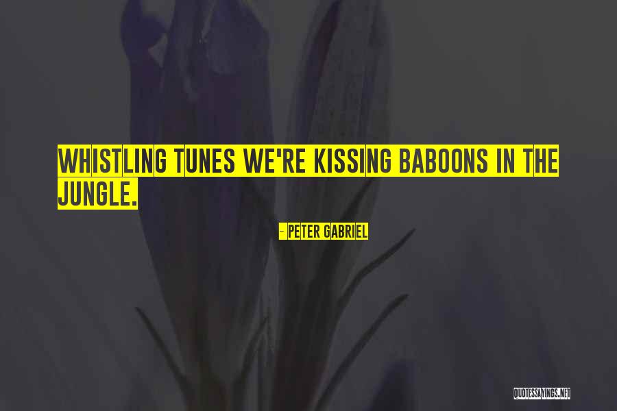 Baboons Quotes By Peter Gabriel Baboons Quotes By Peter Gabriel