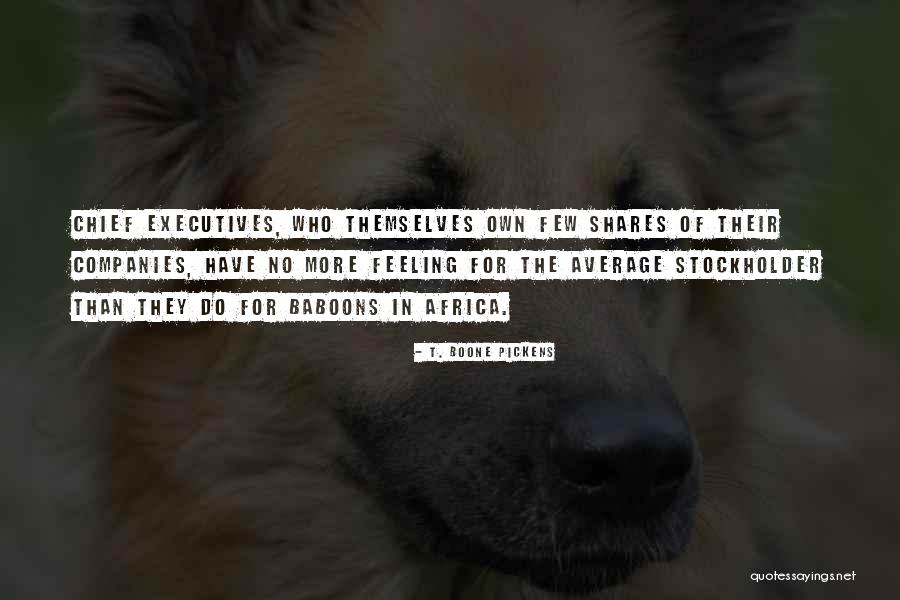 Baboons Quotes By T. Boone Pickens Baboons Quotes By T. Boone Pickens