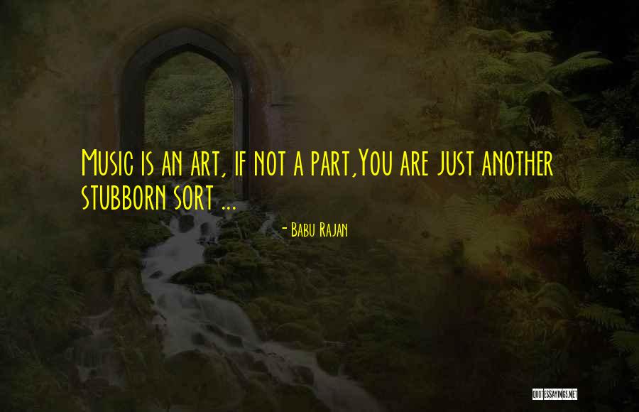 Babu Quotes By Babu Rajan Babu Quotes By Babu Rajan
