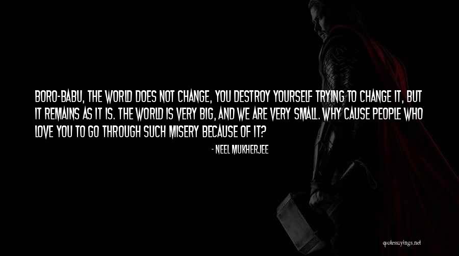 Babu Quotes By Neel Mukherjee Babu Quotes By Neel Mukherjee