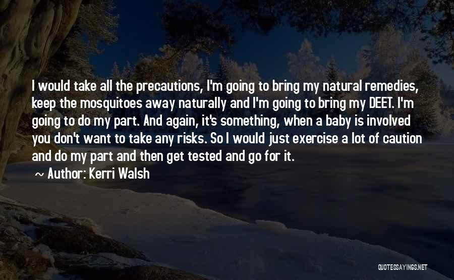 Baby All I Want Is You Quotes By Kerri Walsh