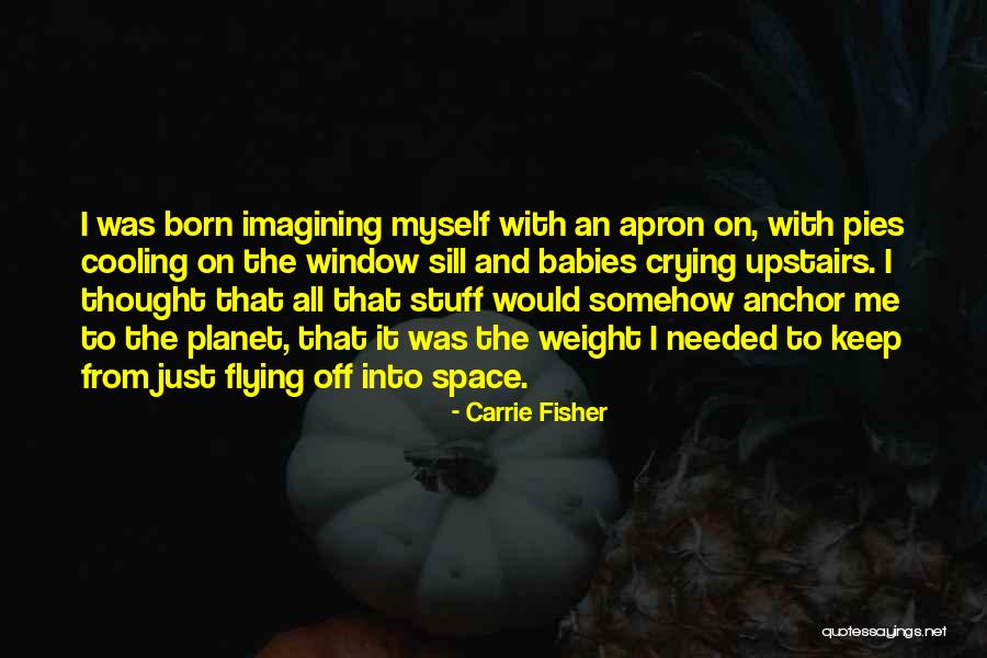 Baby Anchor Quotes By Carrie Fisher Baby Anchor Quotes By Carrie Fisher