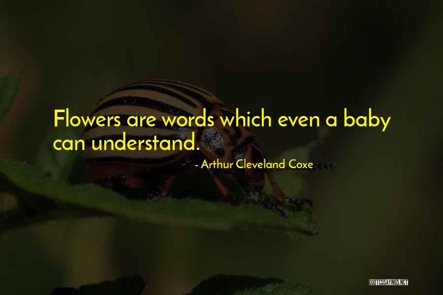 Baby And Flowers Quotes By Arthur Cleveland Coxe