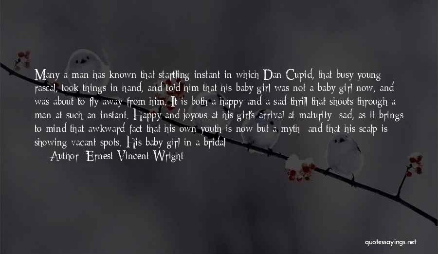 Baby Arrival Quotes By Ernest Vincent Wright