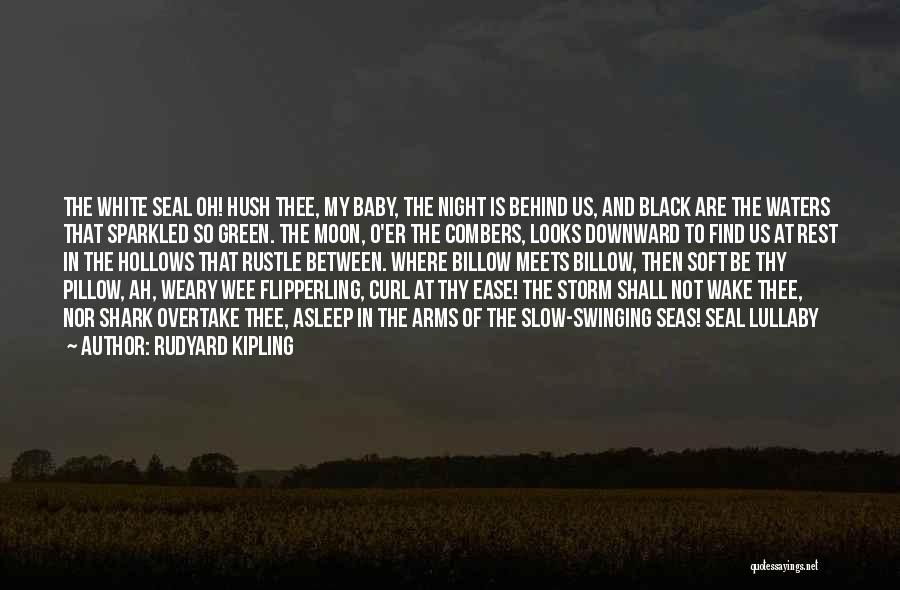 Baby Asleep Quotes By Rudyard Kipling