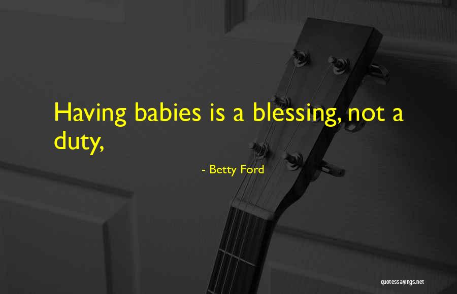 Baby Blessing Quotes By Betty Ford Baby Blessing Quotes By Betty Ford