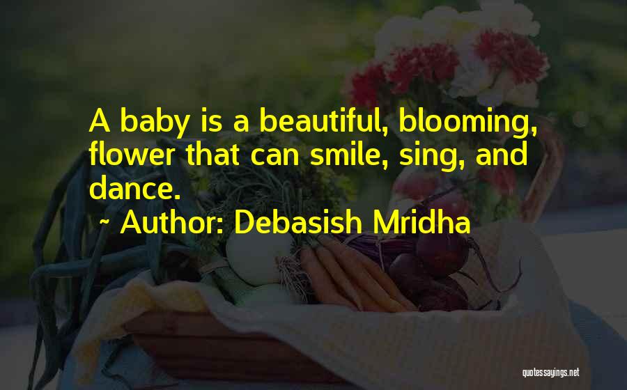 Baby Blooming Quotes By Debasish Mridha