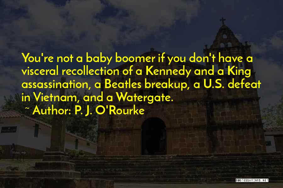 Baby Boomer Quotes By P. J. O'Rourke