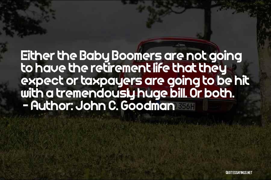 Baby Boomers Quotes By John C. Goodman