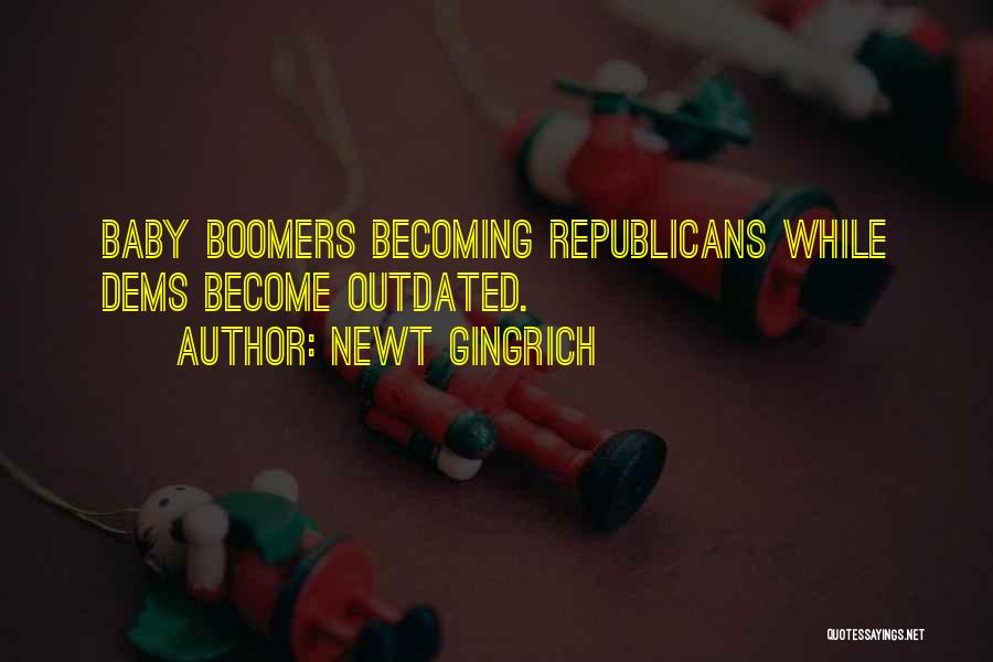 Baby Boomers Quotes By Newt Gingrich