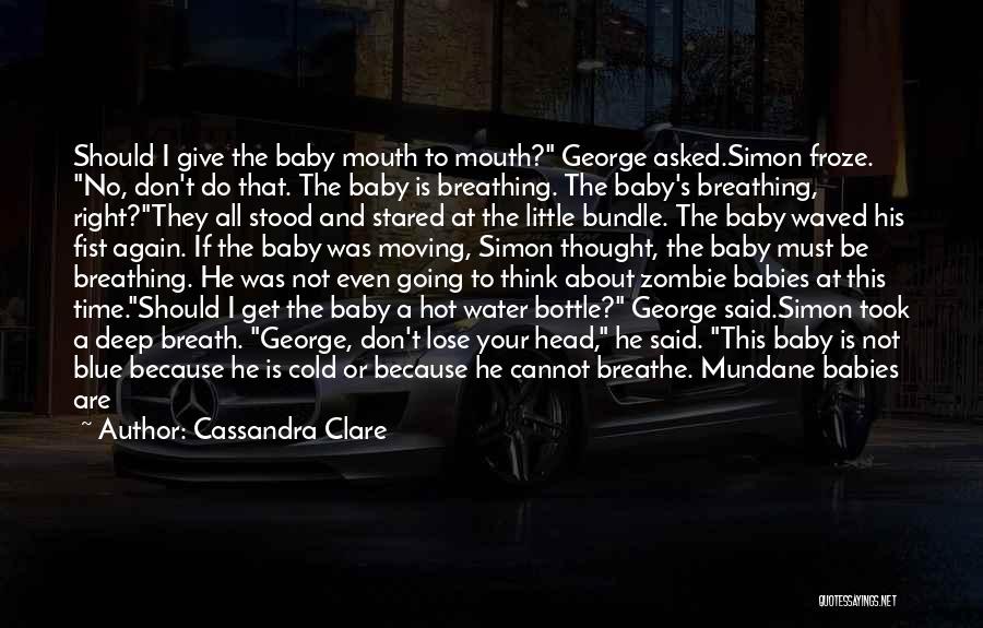 Baby Bottle Quotes By Cassandra Clare
