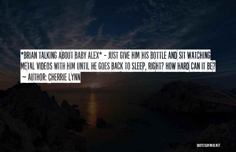 Baby Bottle Quotes By Cherrie Lynn