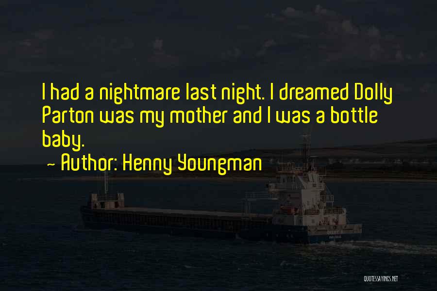 Baby Bottle Quotes By Henny Youngman