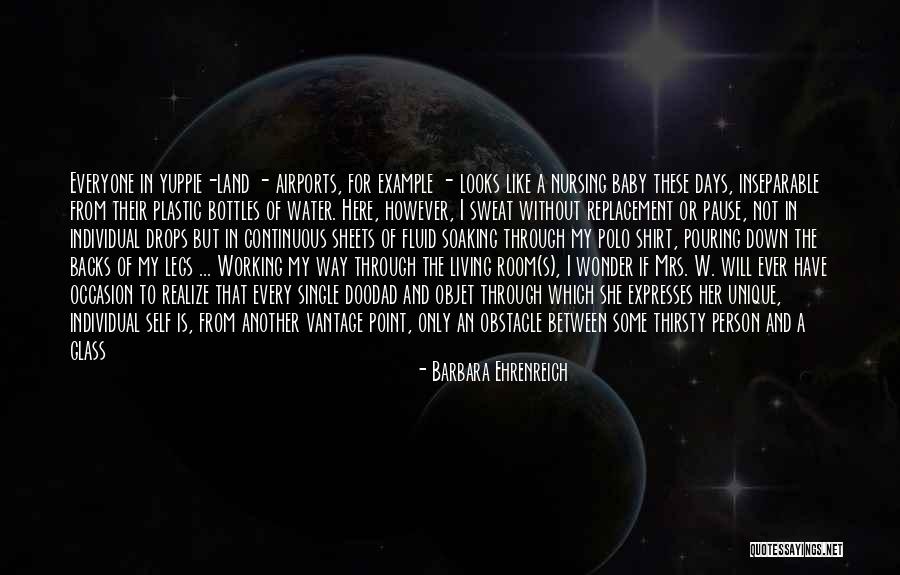 Baby Bottles Quotes By Barbara Ehrenreich Baby Bottles Quotes By Barbara Ehrenreich