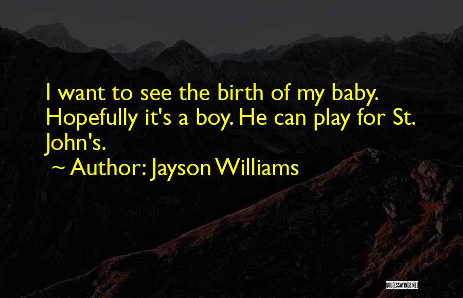 Baby Boy Birth Quotes By Jayson Williams