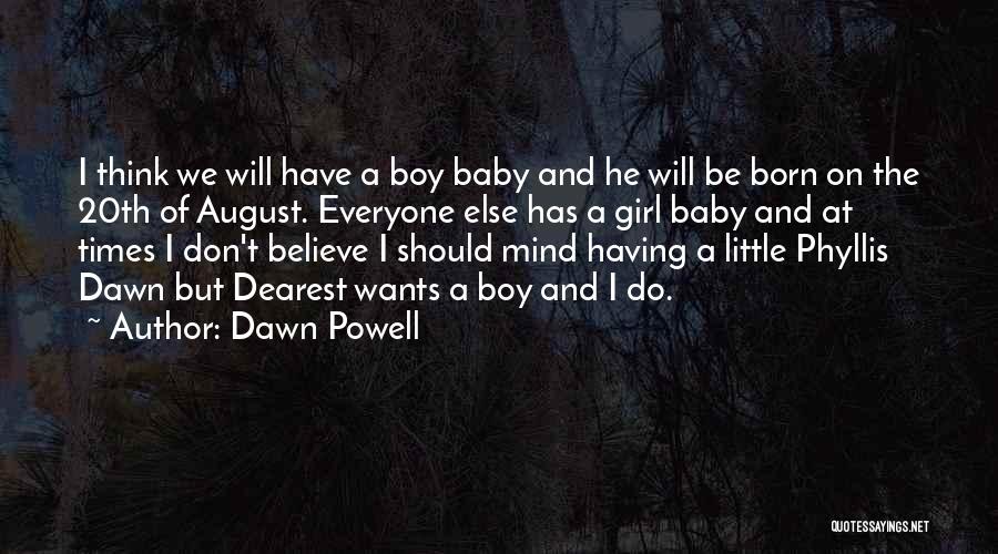 Baby Boy Born Quotes By Dawn Powell