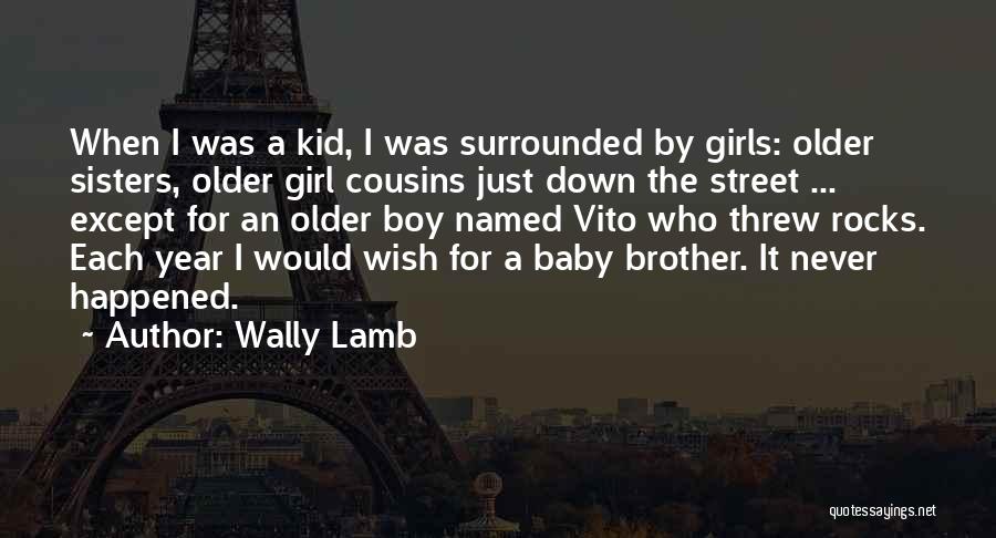 Baby Boy Cousins Quotes By Wally Lamb