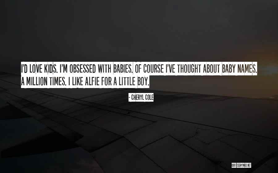 Baby Boy Love Quotes By Cheryl Cole