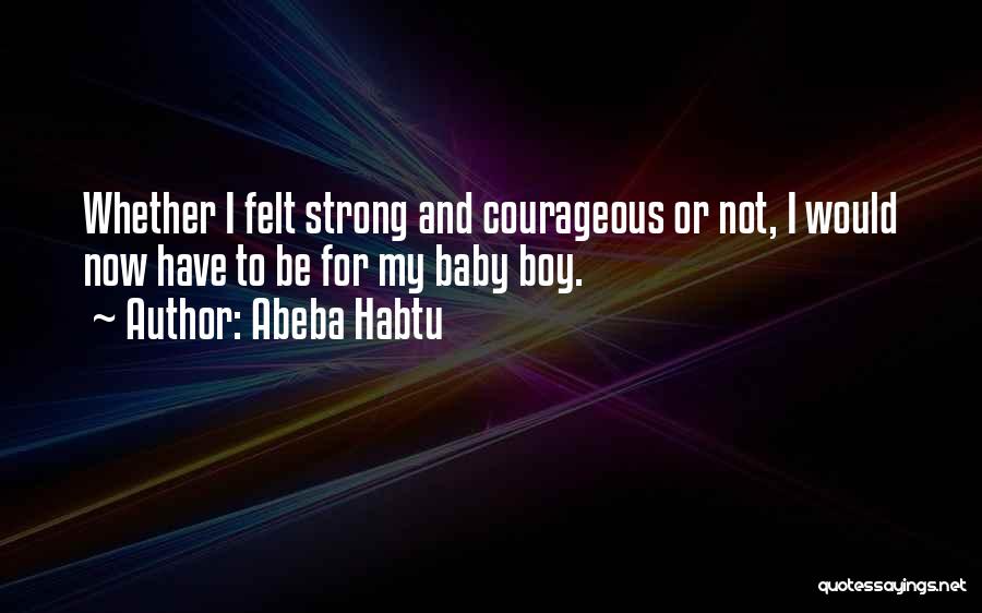 Baby Boy Quotes By Abeba Habtu