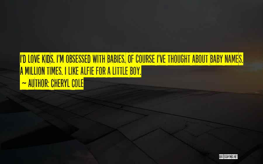 Baby Boy Quotes By Cheryl Cole