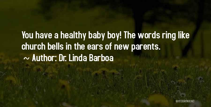 Baby Boy Quotes By Dr. Linda Barboa