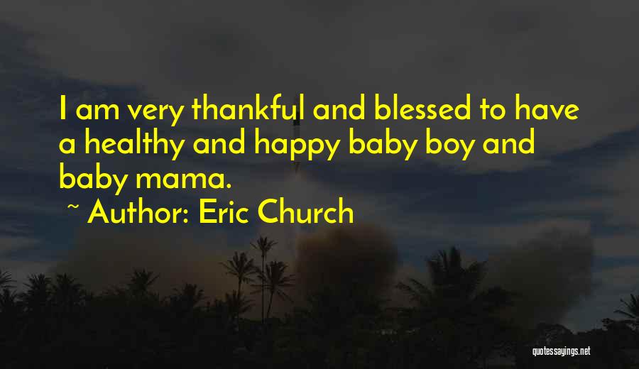 Baby Boy Quotes By Eric Church