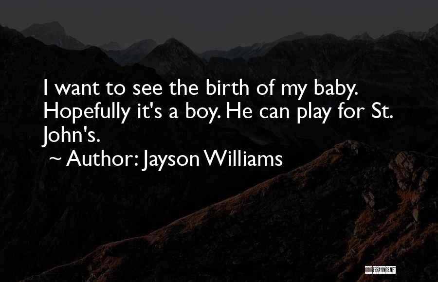 Baby Boy Quotes By Jayson Williams