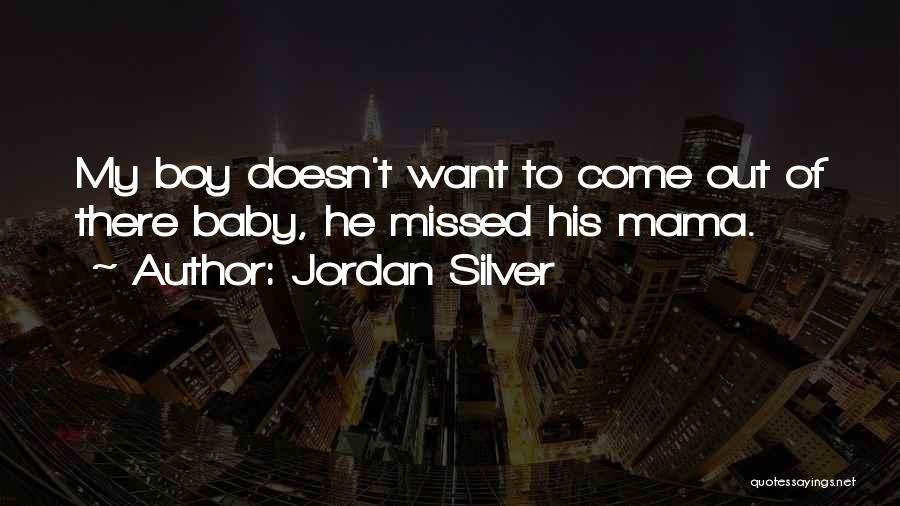 Baby Boy Quotes By Jordan Silver