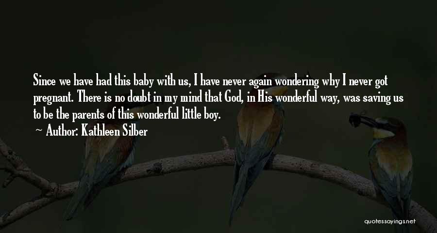 Baby Boy Quotes By Kathleen Silber