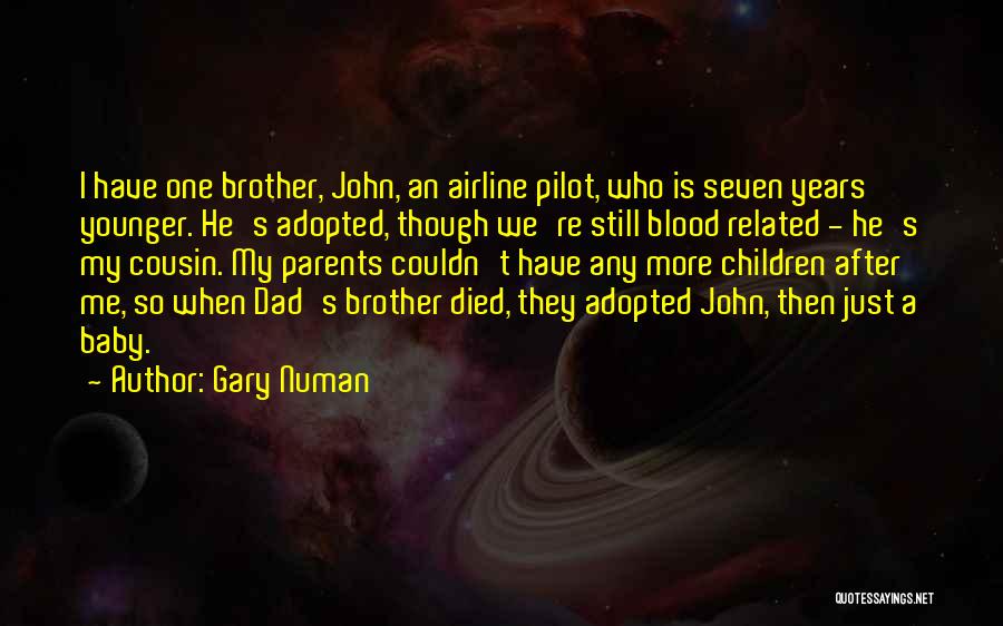Baby Brother Died Quotes By Gary Numan